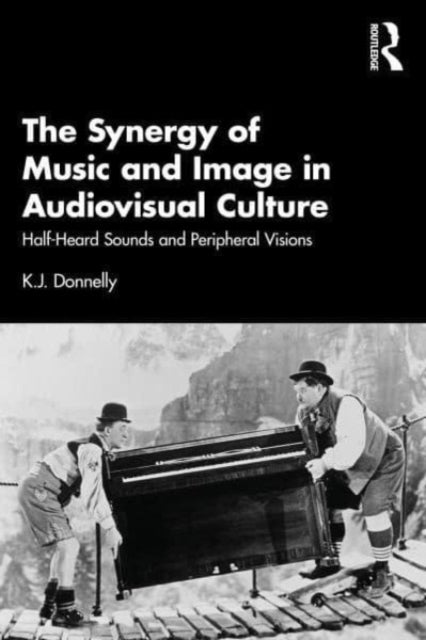 The Synergy of Music and Image in Audiovisual Culture - Half-Heard Sounds and Peripheral Visions