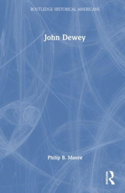 John Dewey - Prophet of an Educated Democracy