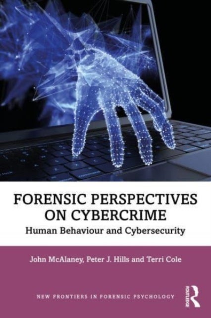 Forensic Perspectives on Cybercrime - Human Behaviour and Cybersecurity