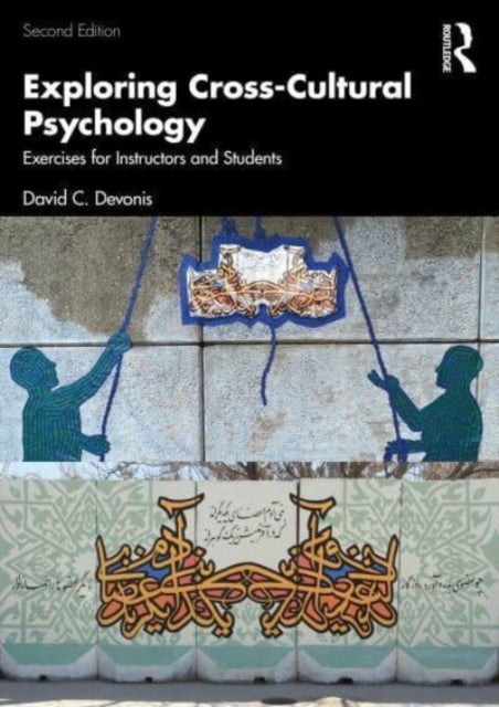 Exploring Cross-Cultural Psychology - Exercises for Instructors and Students