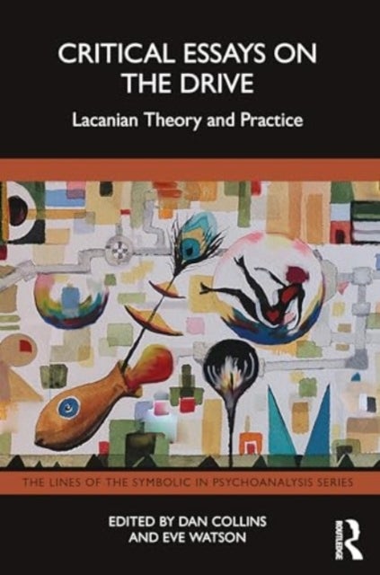 Critical Essays on the Drive - Lacanian Theory and Practice