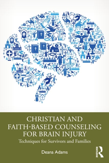 Christian and Faith-based Counseling for Brain Injury - Techniques for Survivors and Families