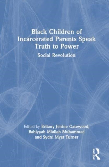 Black Children of Incarcerated Parents Speak Truth to Power - Social Revolution