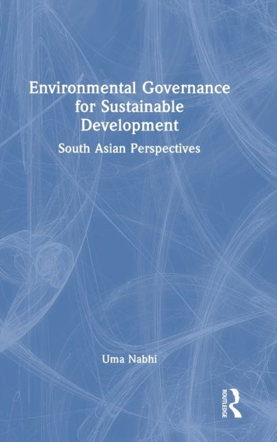 Environmental Governance for Sustainable Development - South Asian Perspectives
