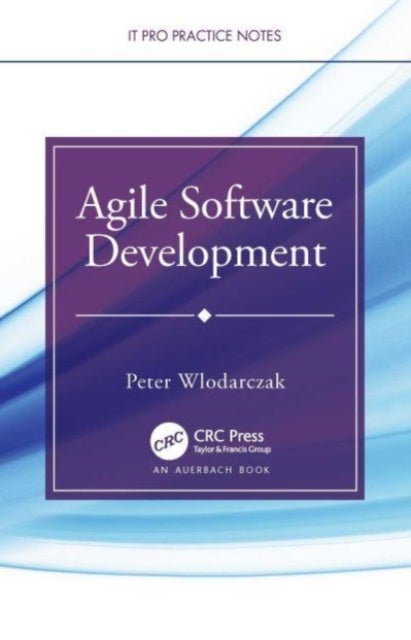 Bilde av Agile Software Development Av Peter (university Of Southern Queensland Toowoomba Australia) Wlodarczak