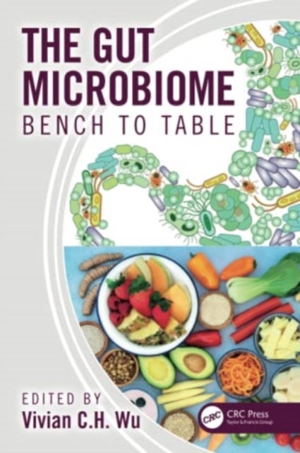 The Gut Microbiome - Bench to Table