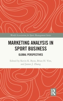 Marketing Analysis in Sport Business - Global Perspectives