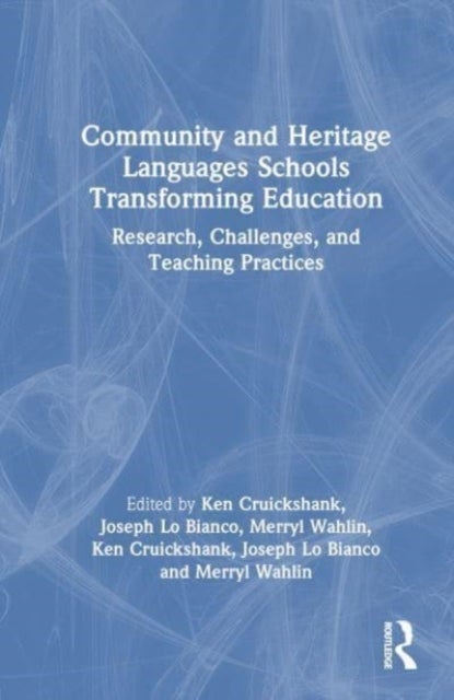 Community and Heritage Languages Schools Transforming Education - Research, Challenges, and Teaching Practices