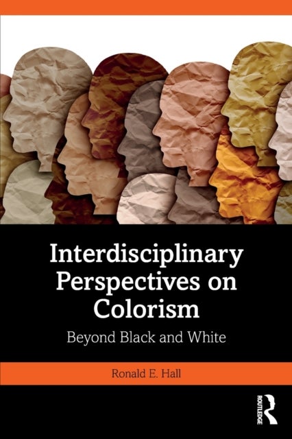 Interdisciplinary Perspectives on Colorism - Beyond Black and White