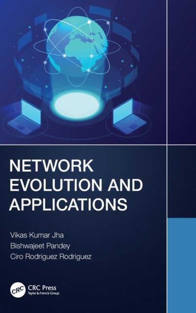 Bilde av Network Evolution And Applications Av Vikas Kumar (tata Communications Limited India) Jha, Bishwajeet Kumar (jain University India) Pandey, Ciro (univ