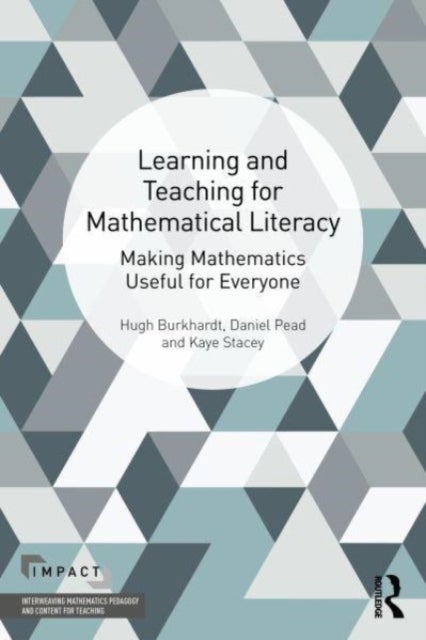Learning and Teaching for Mathematical Literacy - Making Mathematics Useful for Everyone