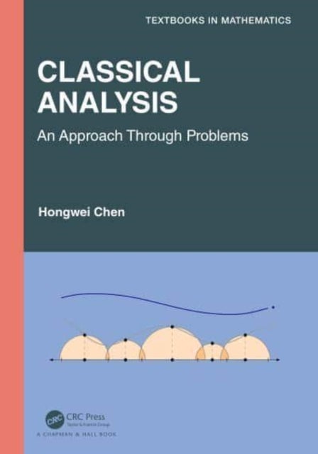 Classical Analysis - An Approach through Problems