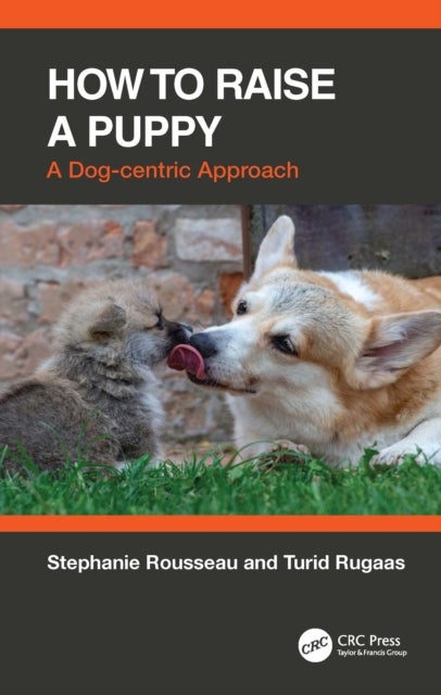 Bilde av How To Raise A Puppy Av Stephanie Rousseau, Turid Rugaas