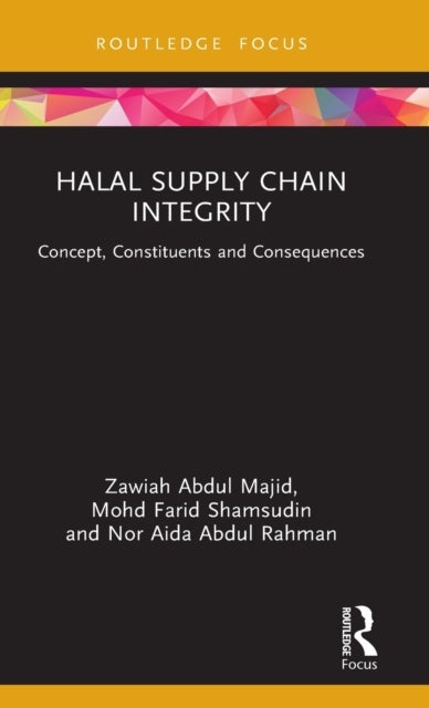 Bilde av Halal Supply Chain Integrity Av Zawiah Abdul (universiti Kuala Lumpur Malaysia) Majid, Mohd Farid (universiti Kuala Lumpur Malaysia.) Shamsudin, Nor A