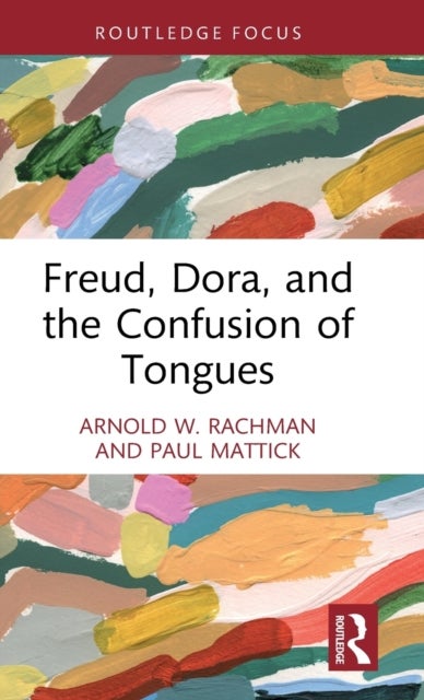 Bilde av Freud, Dora, And The Confusion Of Tongues Av Arnold W. Rachman, Paul Mattick