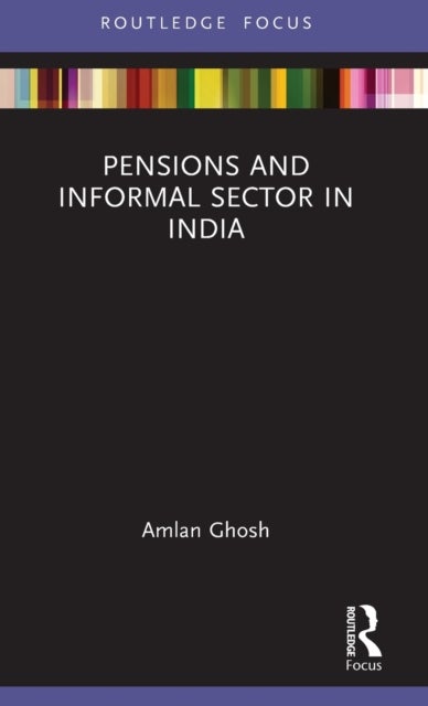 Bilde av Pensions And Informal Sector In India Av Amlan (national Institute Of Technology Dur Ghosh