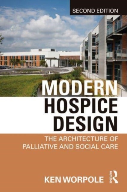 Modern Hospice Design - The Architecture of Palliative and Social Care