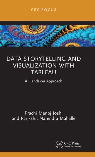 Bilde av Data Storytelling And Visualization With Tableau Av Prachi Manoj (viit Pune India) Joshi, Parikshit Narendra (vishwakarma Inst. Of Information Tech. I