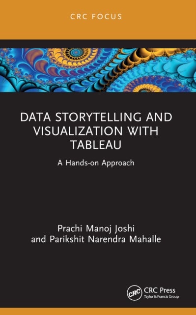 Data Storytelling and Visualization with Tableau - A Hands-on Approach