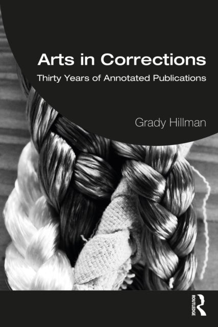 Arts in Corrections - Thirty Years of Annotated Publications