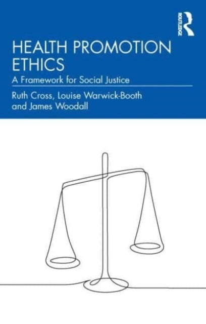Bilde av Health Promotion Ethics Av Ruth Cross, Louise Warwick-booth, James Woodall
