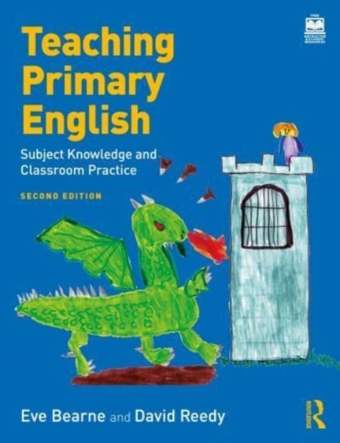 Teaching Primary English - Subject Knowledge and Classroom Practice