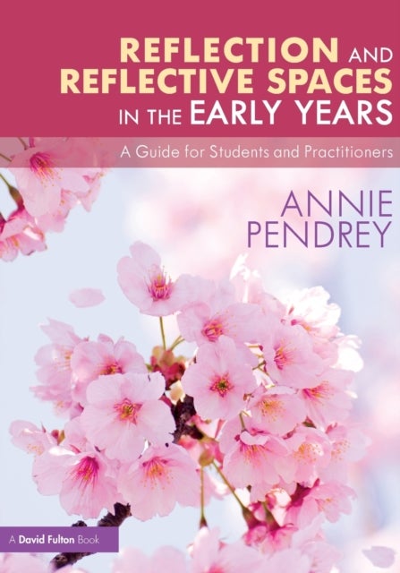 Bilde av Reflection And Reflective Spaces In The Early Years Av Annie Pendrey