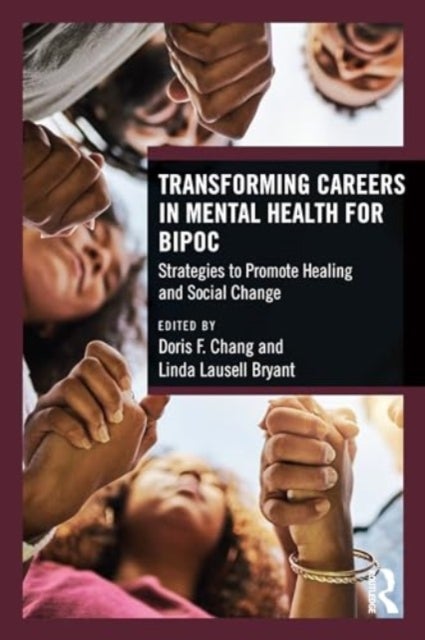 Transforming Careers in Mental Health for BIPOC - Strategies to Promote Healing and Social Change
