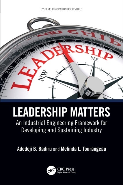 Leadership Matters - An Industrial Engineering Framework for Developing and Sustaining Industry