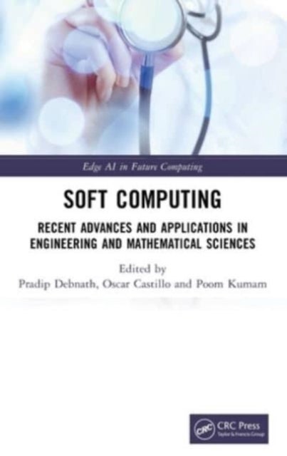 Soft Computing - Recent Advances and Applications in Engineering and Mathematical Sciences