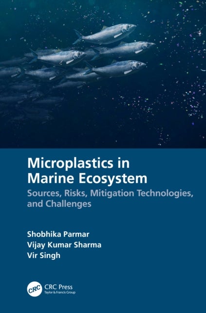 Microplastics in Marine Ecosystem - Sources, Risks, Mitigation Technologies, and Challenges