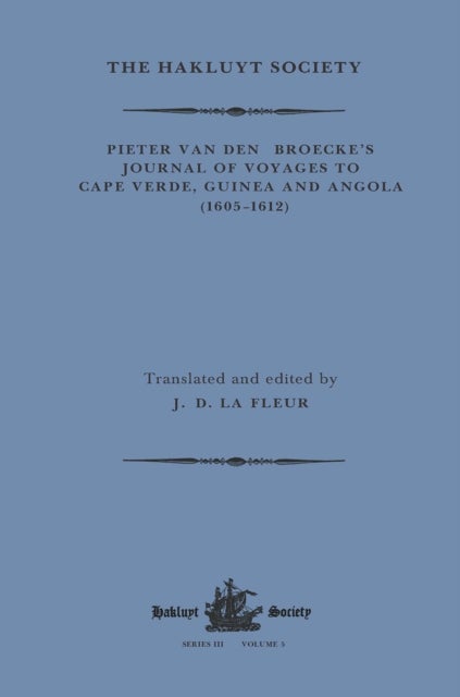 Bilde av Pieter Van Den Broecke&#039;s Journal Of Voyages To Cape Verde, Guinea And Angola (1605-1612) Av Pieter Van Den Broecke