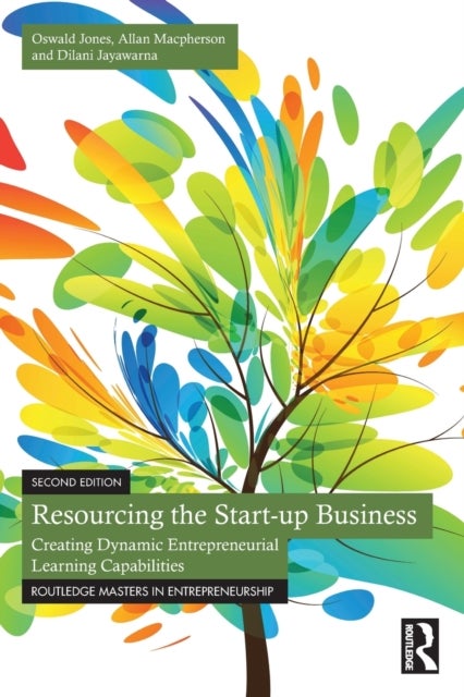 Resourcing the Start-up Business - Creating Dynamic Entrepreneurial Learning Capabilities