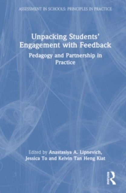 Unpacking Students' Engagement with Feedback - Pedagogy and Partnership in Practice