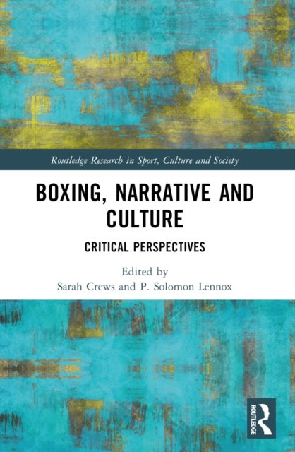 Boxing, Narrative and Culture - Critical Perspectives