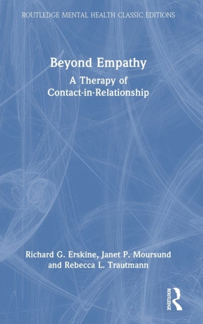 Beyond Empathy - A Therapy of Contact-in-Relationship