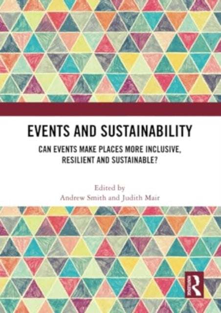 Events and Sustainability - Can Events Make Places More Inclusive, Resilient and Sustainable?