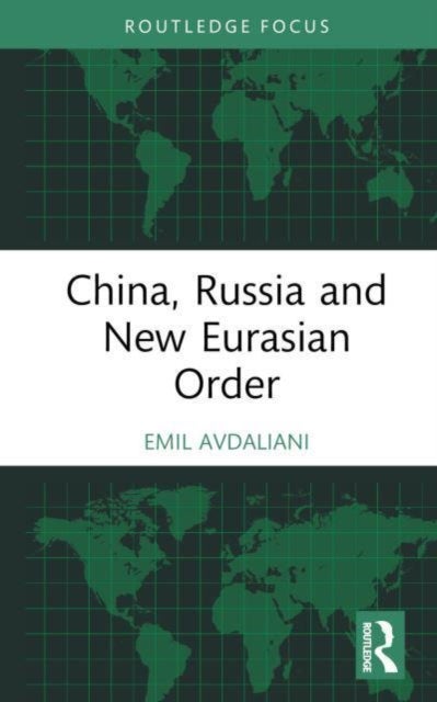Bilde av China, Russia And New Eurasian Order Av Emil (european University Georgia) Avdaliani