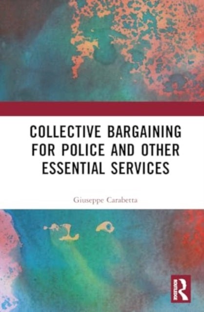 Collective Bargaining for Police and Other Essential Services