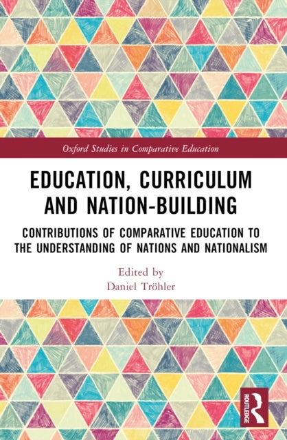 Education, Curriculum and Nation-Building - Contributions of Comparative Education to the Unde