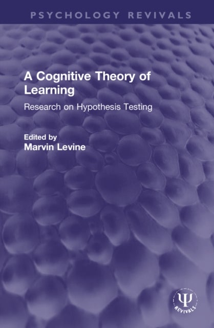 A Cognitive Theory of Learning - Research on Hypothesis Testing