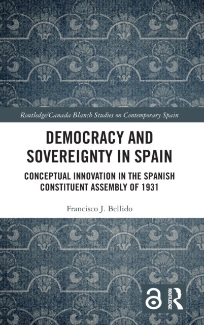 Bilde av Democracy And Sovereignty In Spain Av Francisco J. (university Of Malaga Spain) Bellido