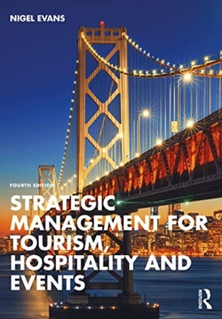 Bilde av Strategic Management For Tourism, Hospitality And Events Av Nigel G. Evans