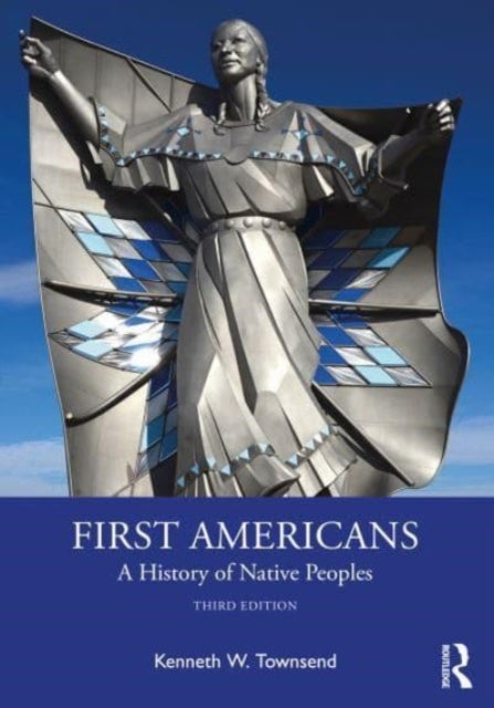 Bilde av First Americans: A History Of Native Peoples Av Kenneth W. Townsend