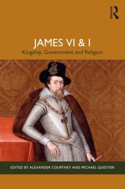 James VI and I - Kingship, Government and Religion