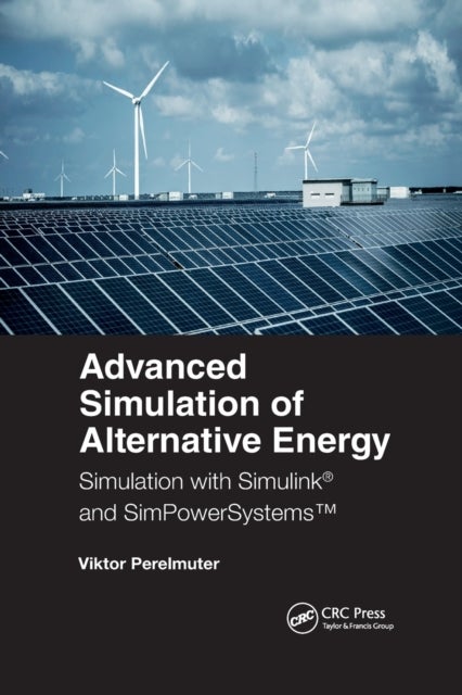 Advanced Simulation of Alternative Energy - Simulation with Simulink¿ and SimPowerSystems¿