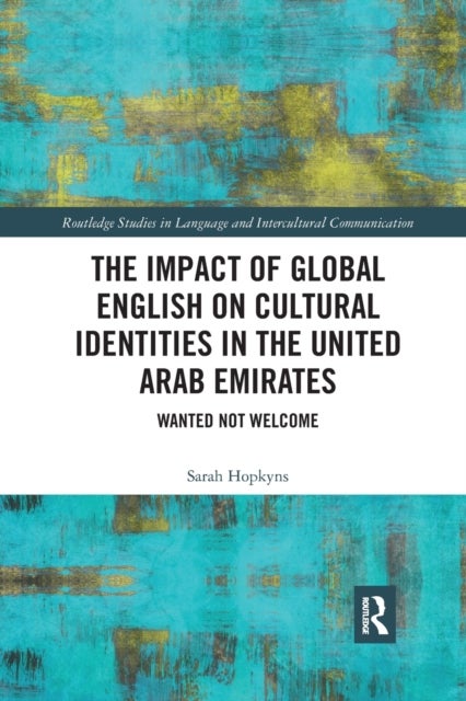 Bilde av The Impact Of Global English On Cultural Identities In The United Arab Emirates Av Sarah Hopkyns