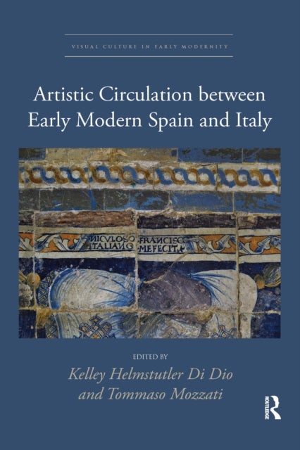 Bilde av Artistic Circulation Between Early Modern Spain And Italy