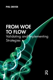 From Woe to Flow - Validating and Implementing Strategies