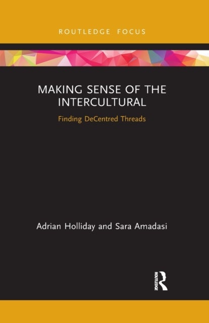 Bilde av Making Sense Of The Intercultural Av Adrian Holliday, Sara Amadasi